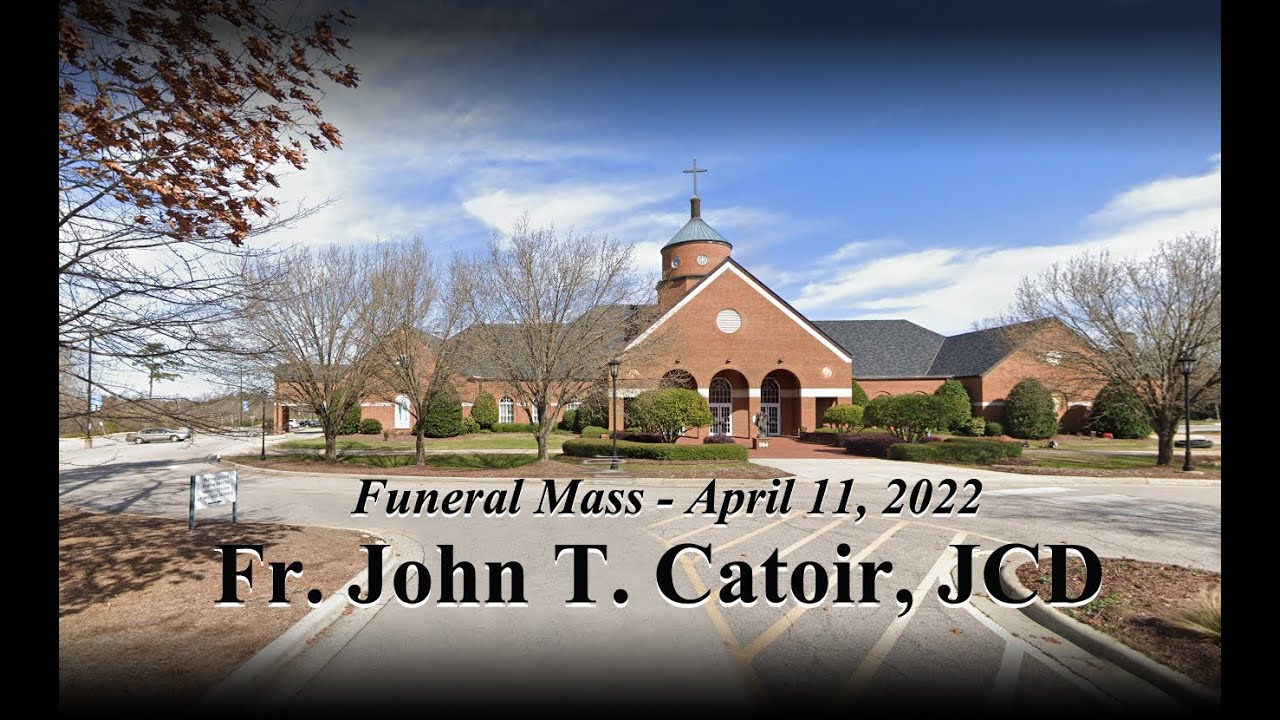 Funeral Mass for Fr  John T. Catoir, JCD - April 11, 2022