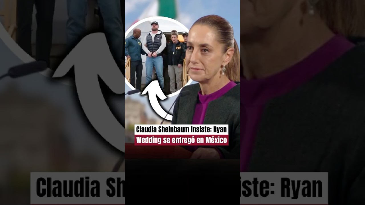 🇲🇽 Sheinbaum desmiente operativo ❌🤔 del FBI: Ryan Wedding se entreg&oacute; en M&eacute;xico