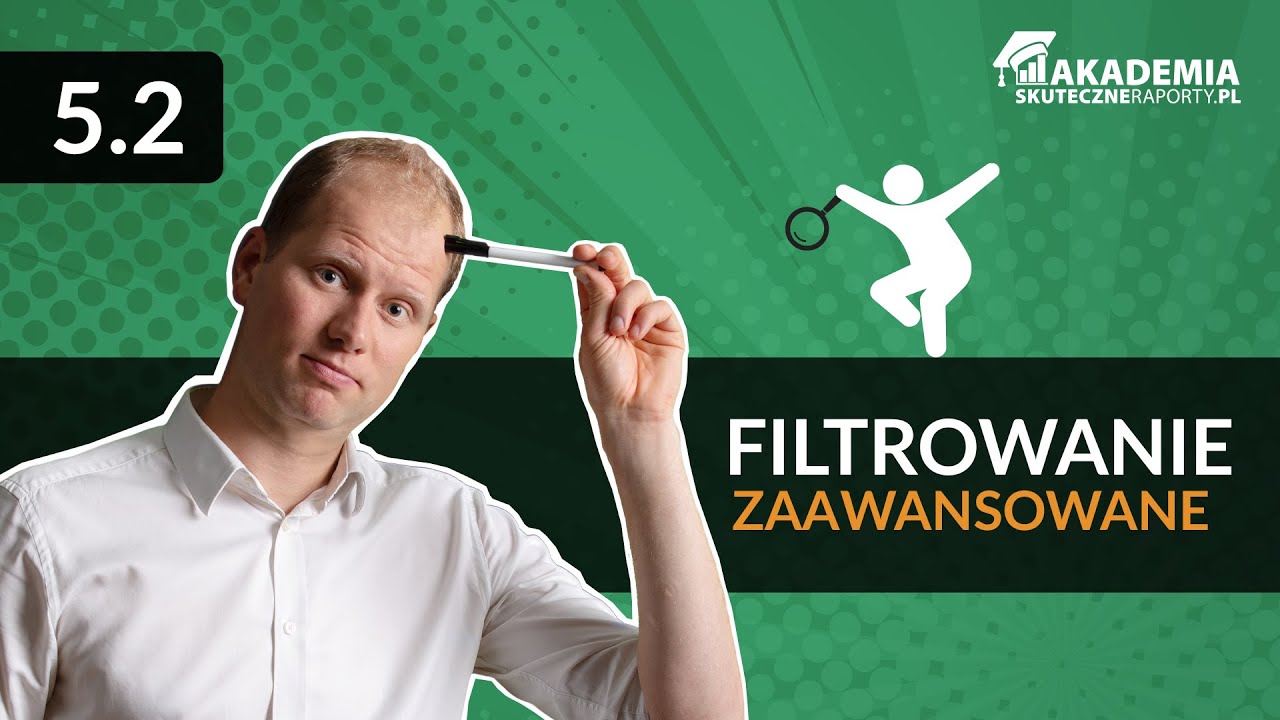 5.2.Filtrowanie zaawansowane [Kurs Formuły i operacje na danych Excel]