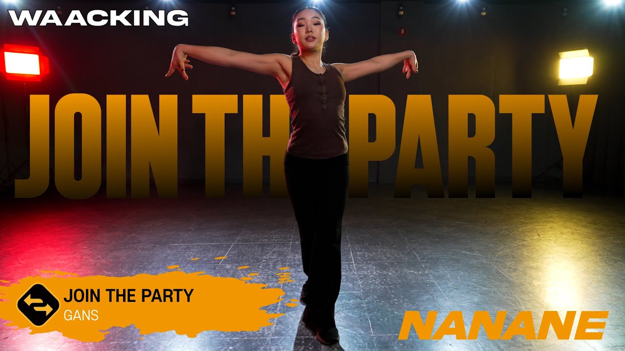 【 WAACK】 JOIN THE PARTY - GANS / NANANE