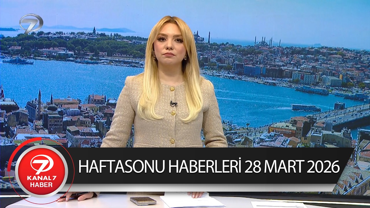 Kanal 7 Haber Saati | 28 Mart 2026