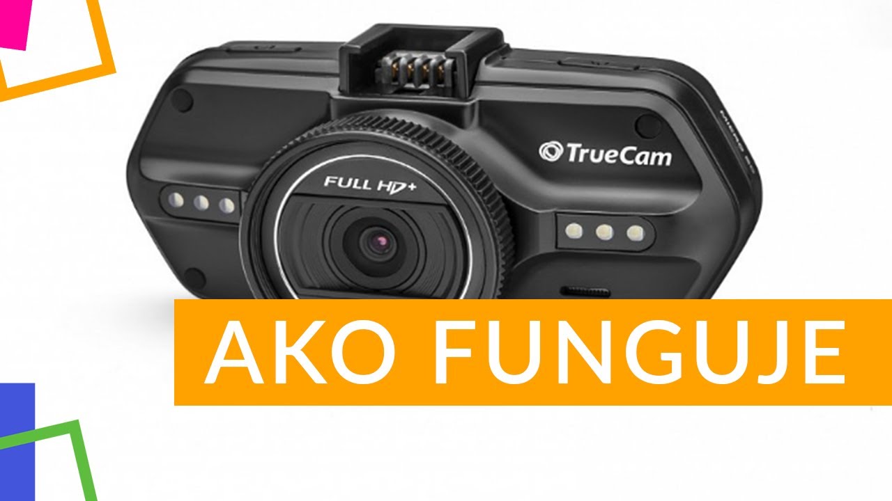 Ako funguje autokamera TrueCam A7s