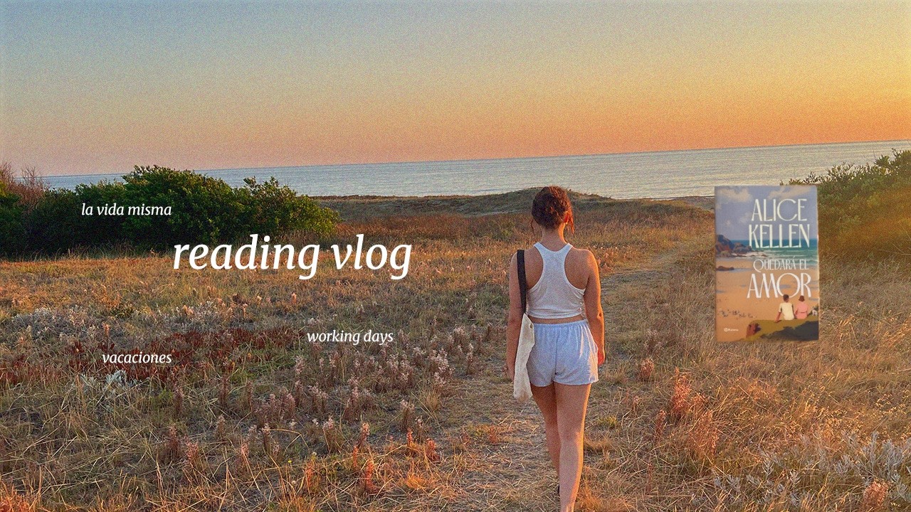 Reading vlog ☕️ 📖 🌊 la vida misma entre días laborales y unos tranquilitos de hollidays