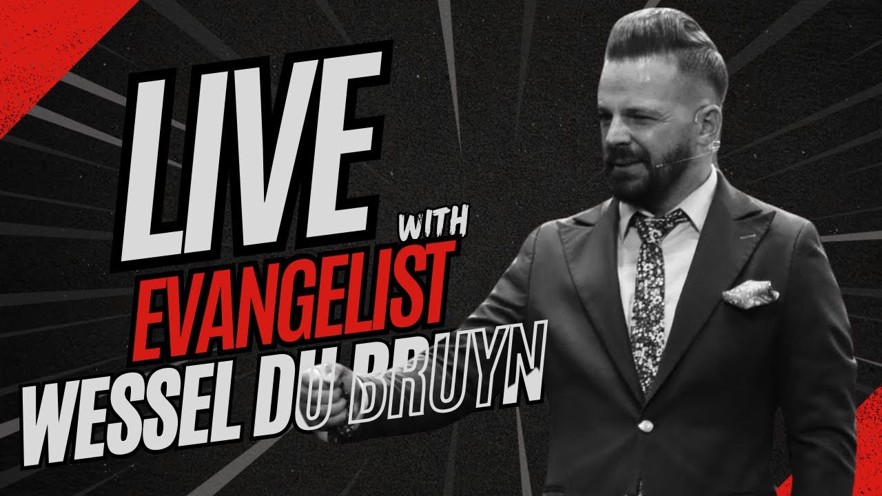 Join Evangelist Wessel du Bruyn live for a powerful message from God.