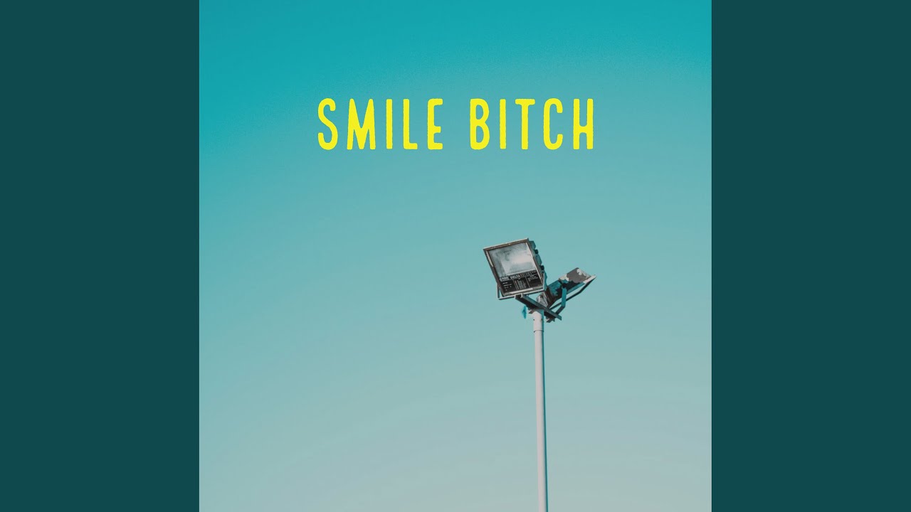Smile Bitch