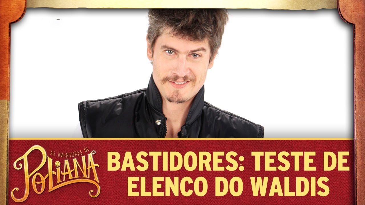 Bastidores: teste de elenco do Waldisney | As Aventuras de Poliana