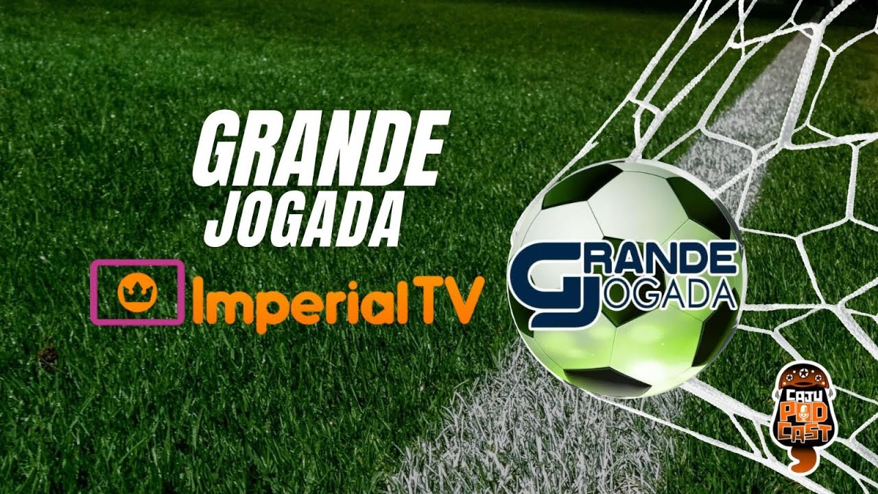 Acompanhe agora na TV Imperial 4.1, com A Grande Jogada e Caju Podcast, às 12h.