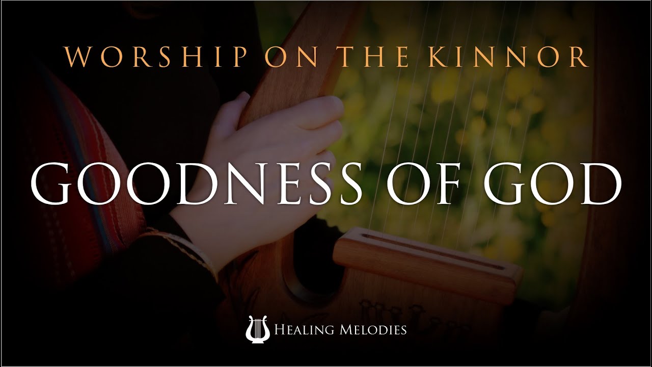 GOODNESS OF GOD by Jenn Johnson | Worship on the Kinnor | Ancient Sounds