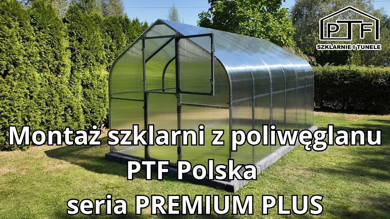 Montaż szklarni z poliwęglanu PTF Polska - seria PREMIUM PLUS