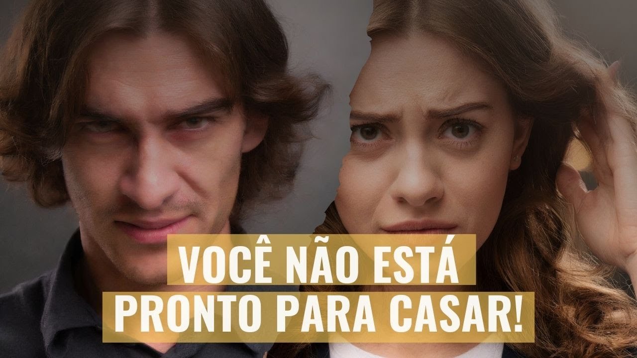 6 sinais de que você não está pronto para casar