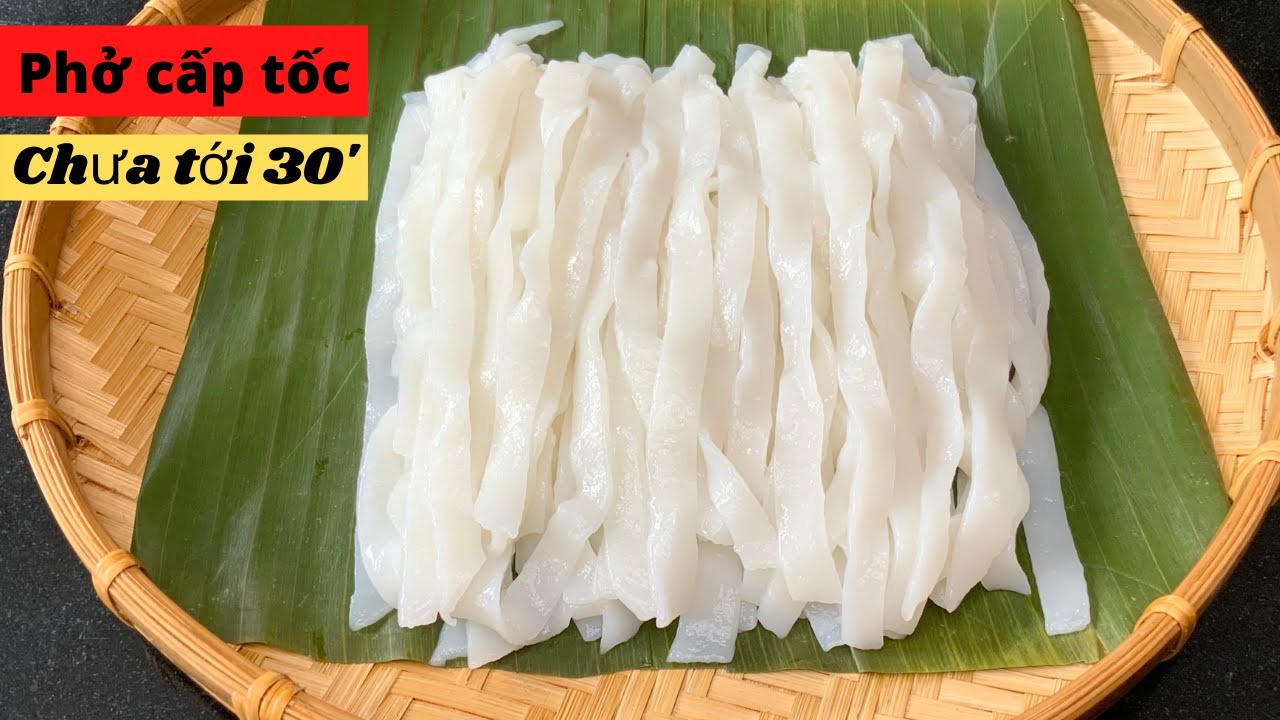 PHỞ CẤP TỐC BẰNG CƠM NGUỘI - Chỉ 30 phút là có sợi bánh Phở tươi tự làm không cần khuôn - Mai Khôi.