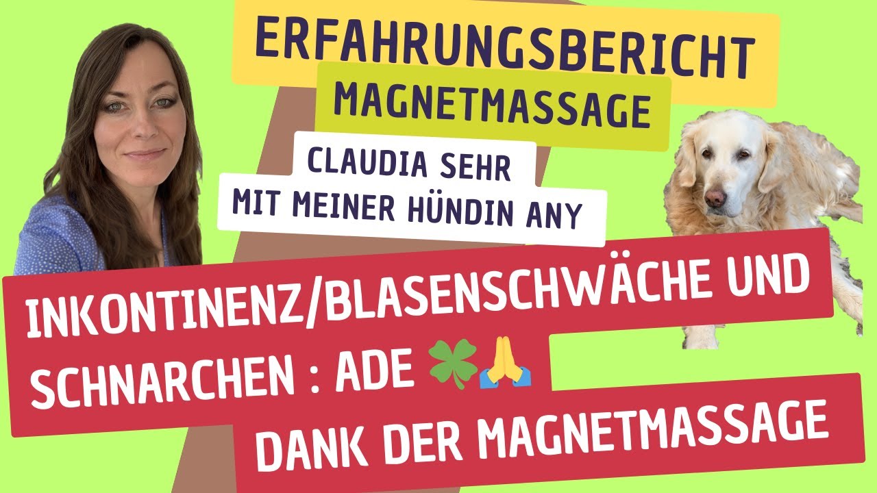 L&ouml;sung f&uuml;r Inkontinenz, Blasenschw&auml;che und Schnarchen Hund & Mensch | Magnetmassage | Claudia Sehr