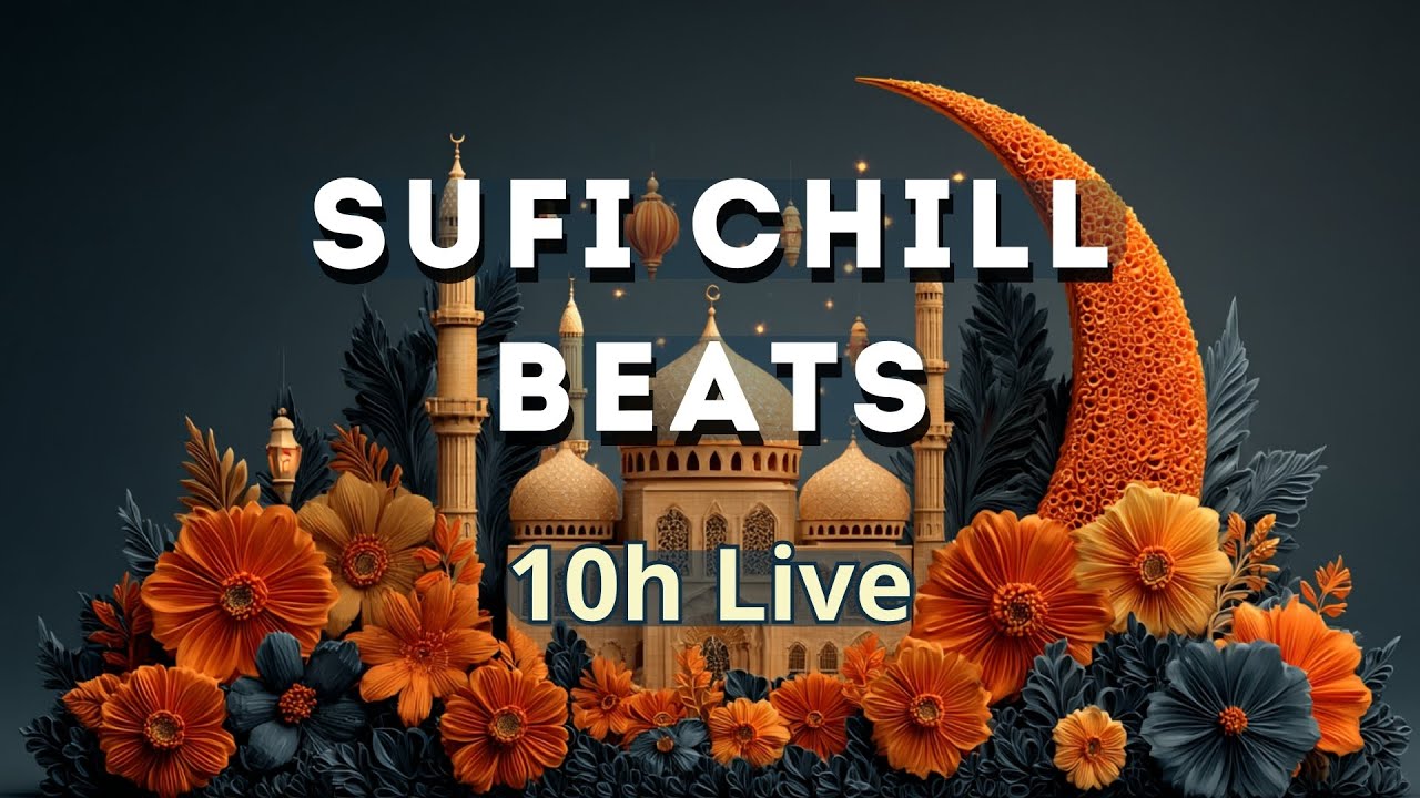 Sufi Chill Beats &bull; 10 Hours Live | Oriental Background Music for Work & Study