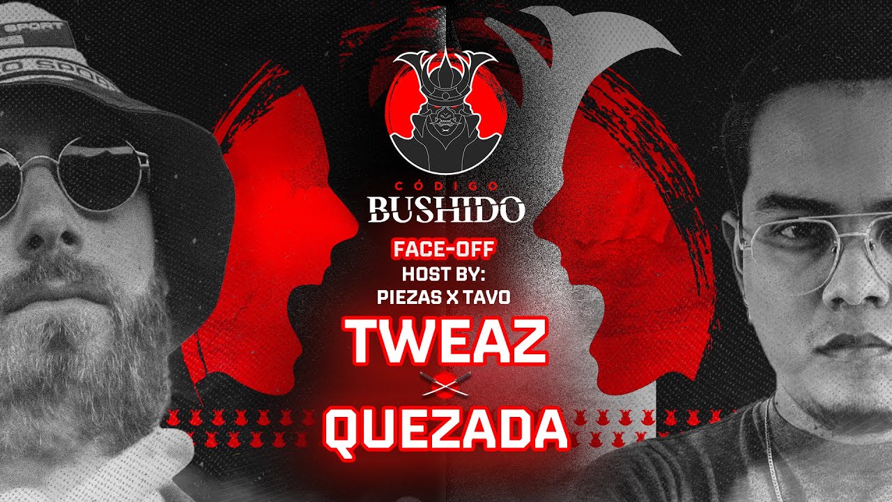 FACE-OFF - TWEAZ vs QUEZADA | CÓDIGO BUSHIDO