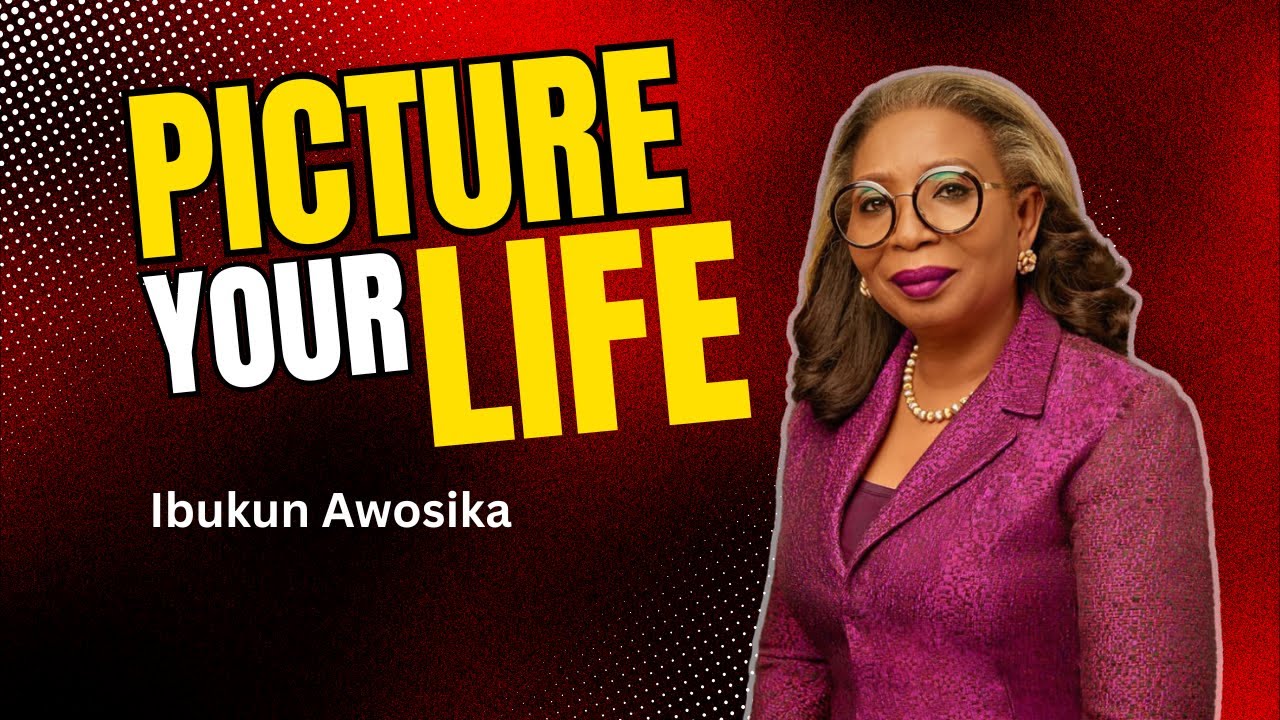 Part 3 | Picture Your Life | Ibukun Awosika