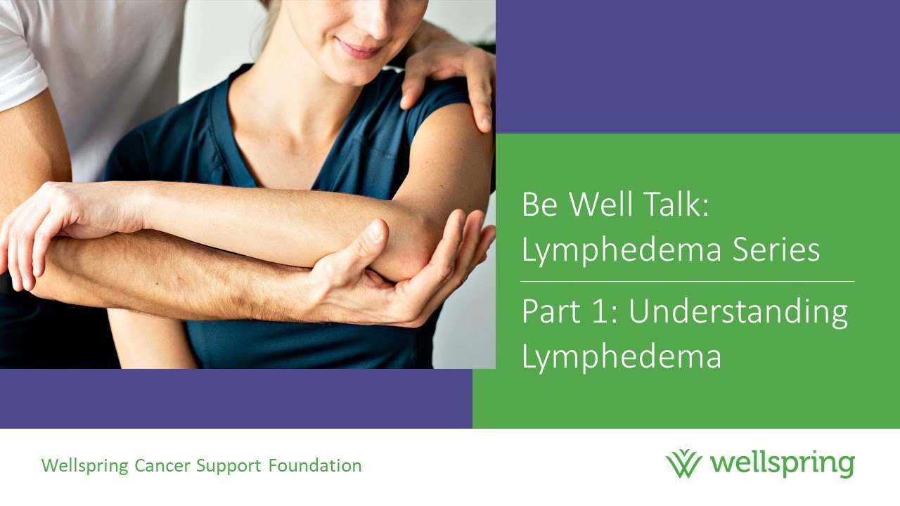 Lymphedema Series  Part 1 Understanding Lymphedema
