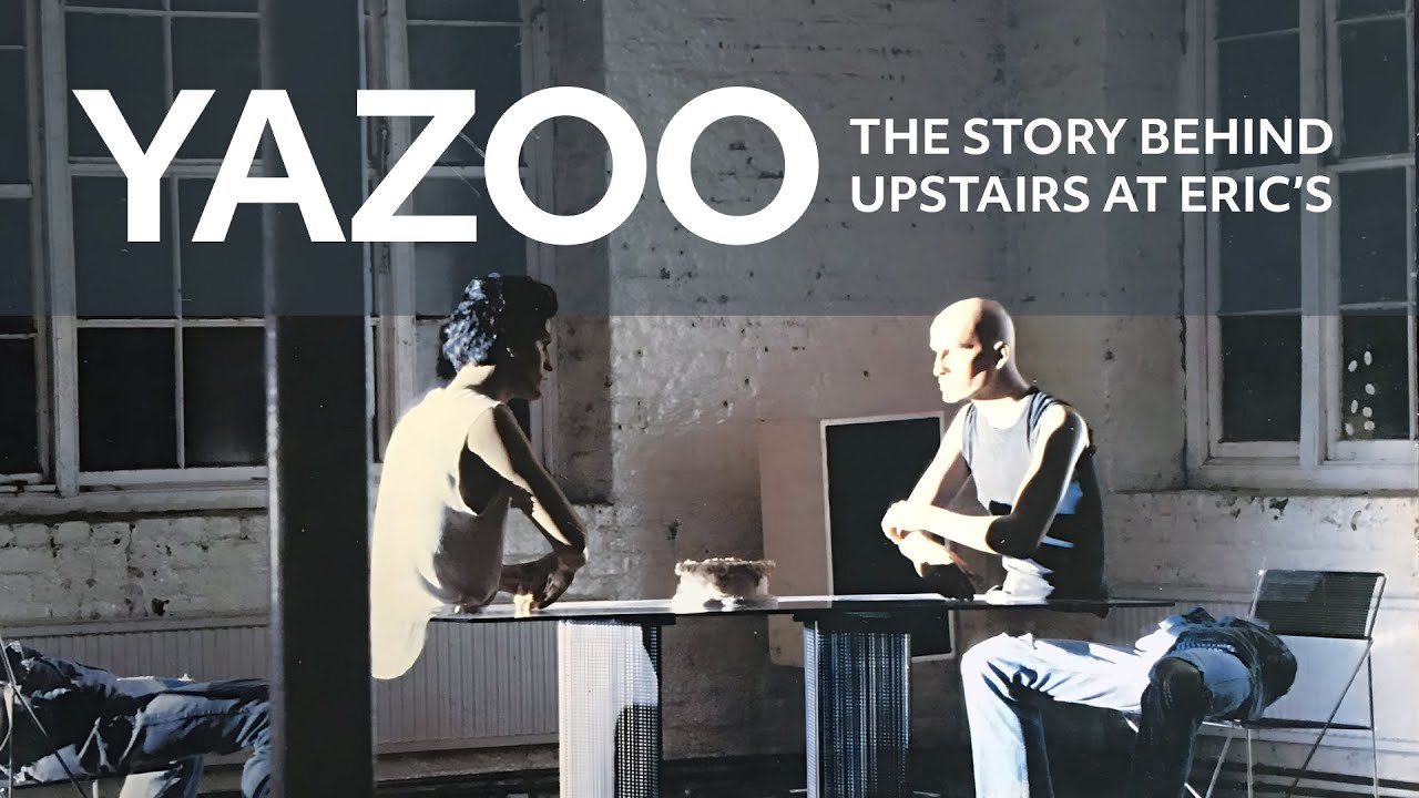 Yazoo: The Story Behind Upstairs At Eric's