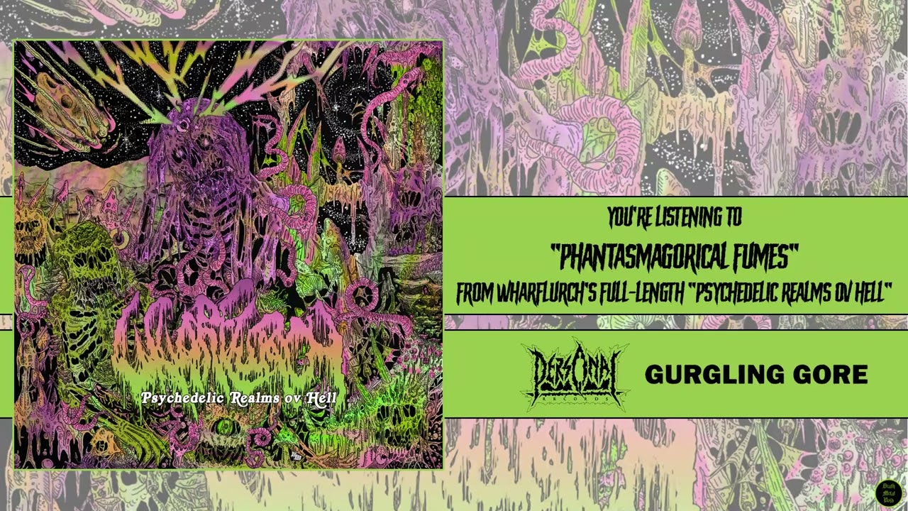 &Omega; Wharflurch - Phantasmagorical Fumes &Omega; [Personal Records/Gurgling Gore, 2021]