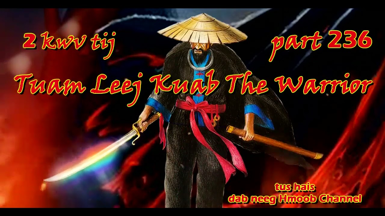 Tuam Leej Kuab The Hmong Shaman Warrior ( Part 236 ) 30/12/2021