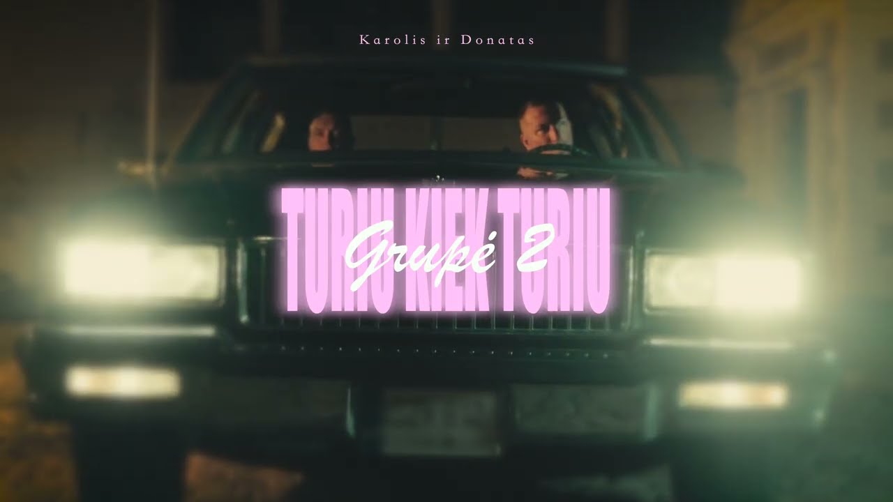 Grupė 2  Karolis ir Donatas - Turiu kiek turiu (2025)