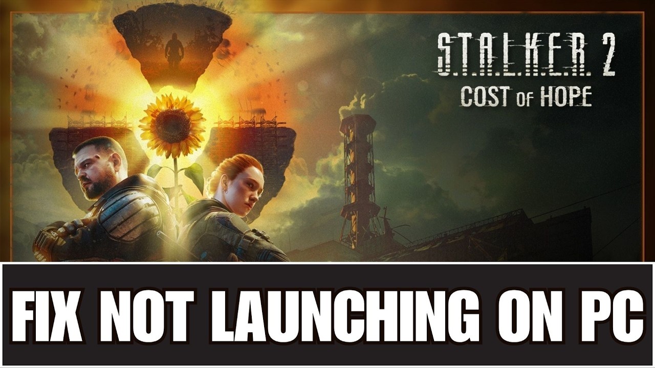 Как исправить ошибку: S.T.A.L.K.E.R. 2: Cost of Hope не запускается на ПК