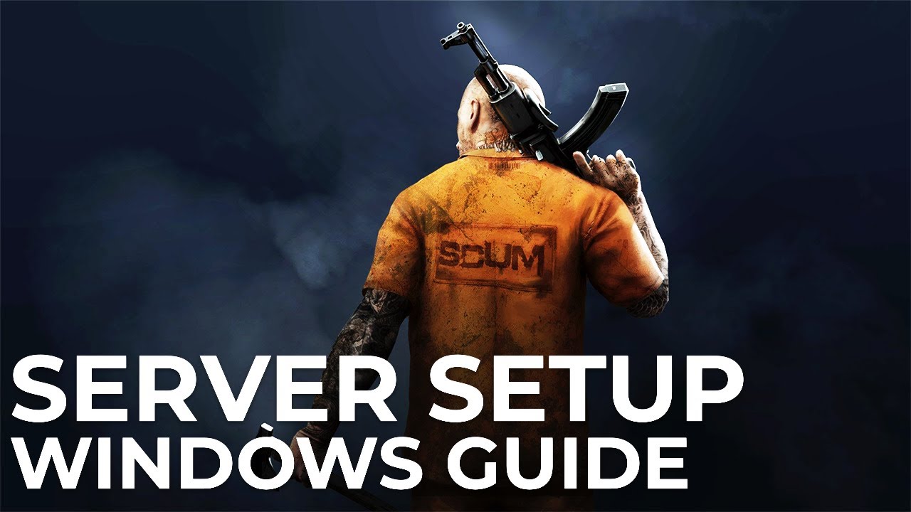 How to Setup a Dedicated SCUM Server on Windows - Easy Step-by-Step Guide