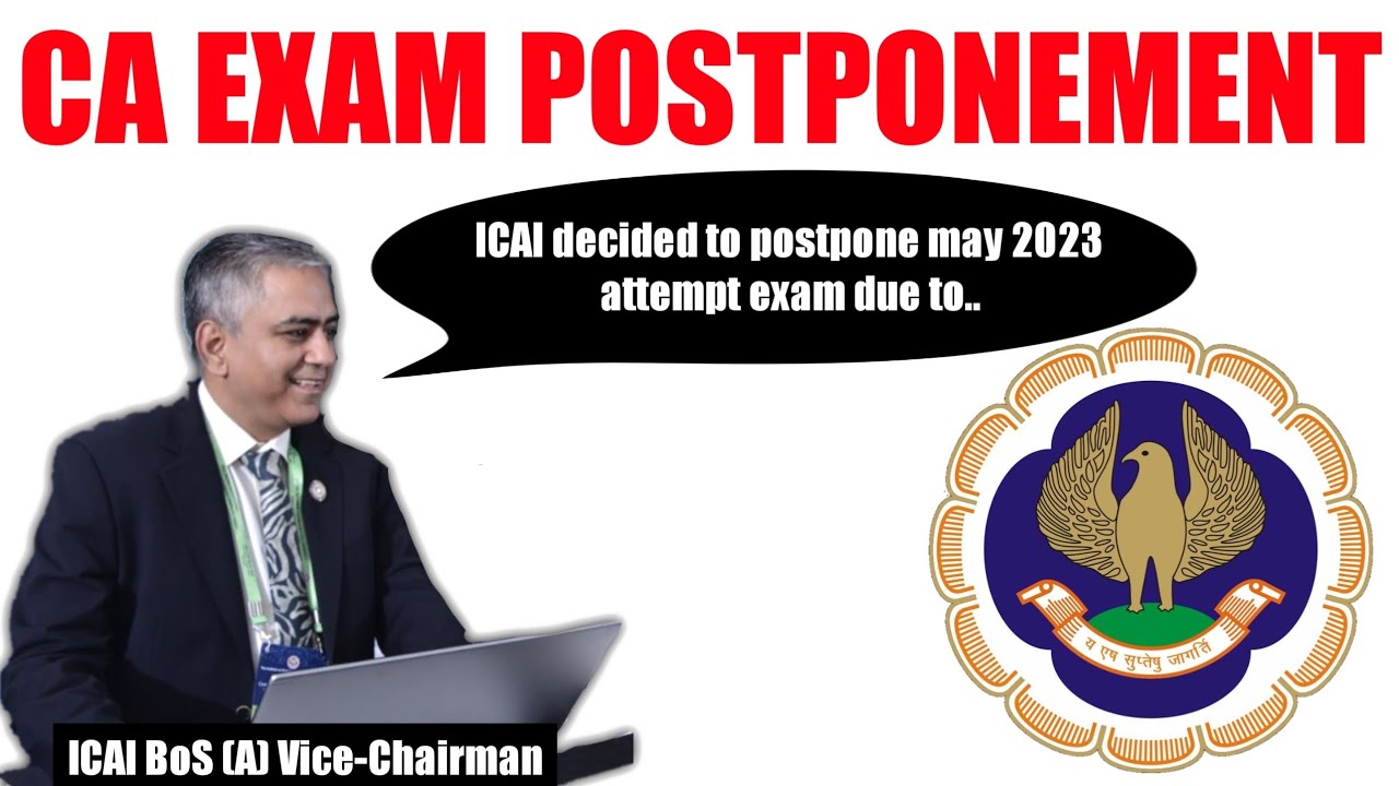 CA Exam May 2023 Postponement | ICAI BOS Chairman Official Statement on CA Exam Postponement