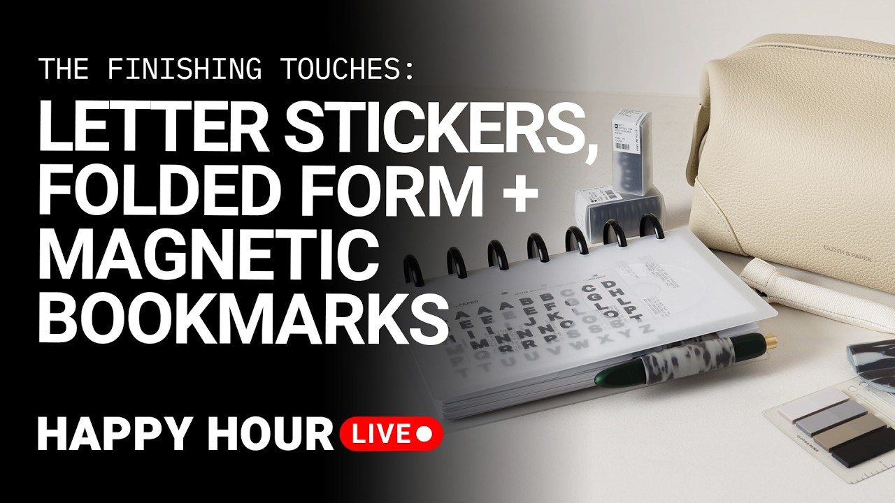 The Finishing Touches: Letter Stickers, Folded Form + Magnetic Bookmarks | Happy Hour Live