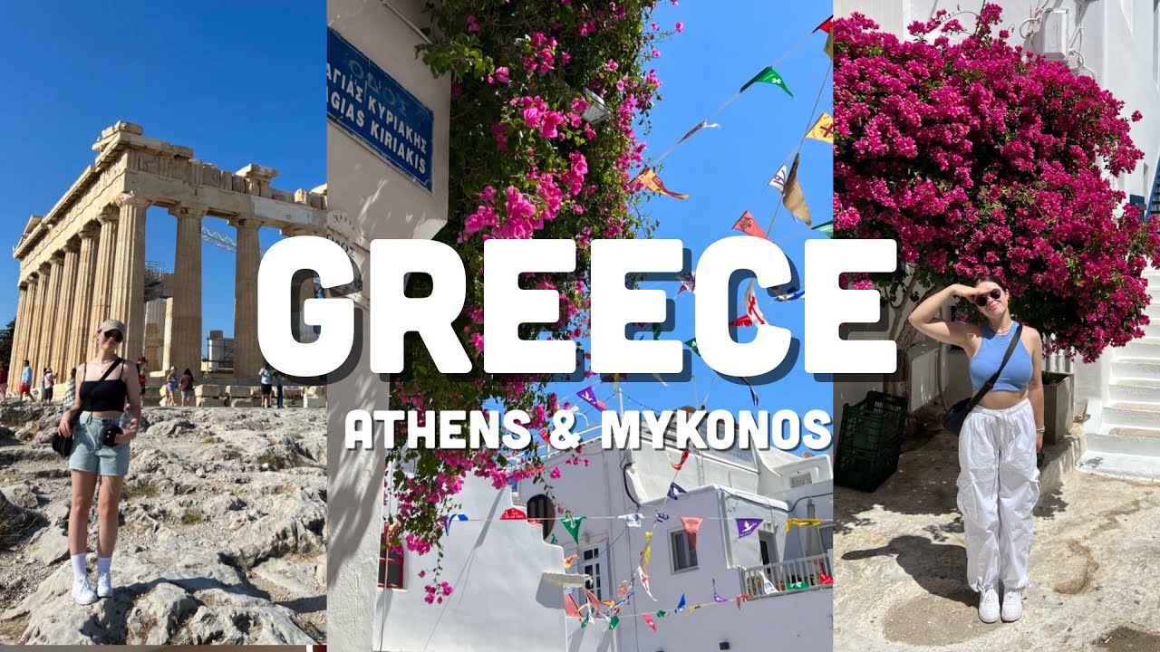 GREECE TRAVEL VLOG: Athens & Mykonos