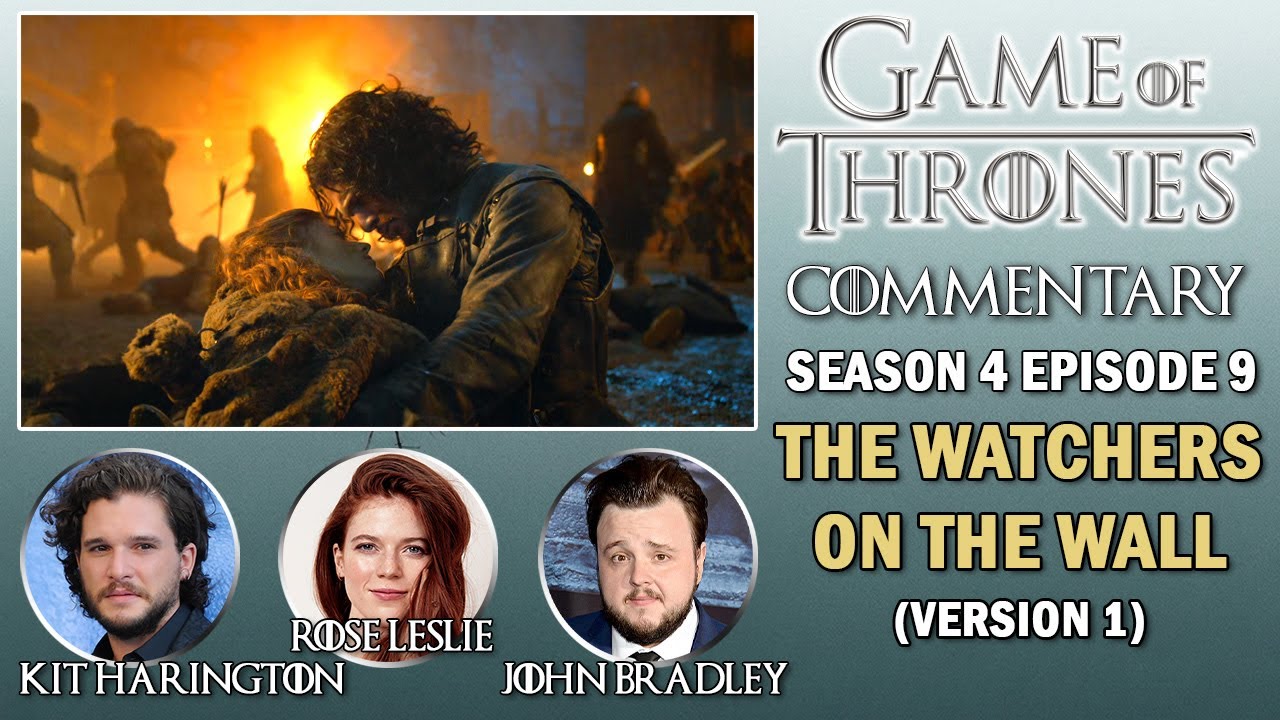 Game of Thrones Commentary Season 4 Episode 9 – The Watchers on the Wall (Version 1)