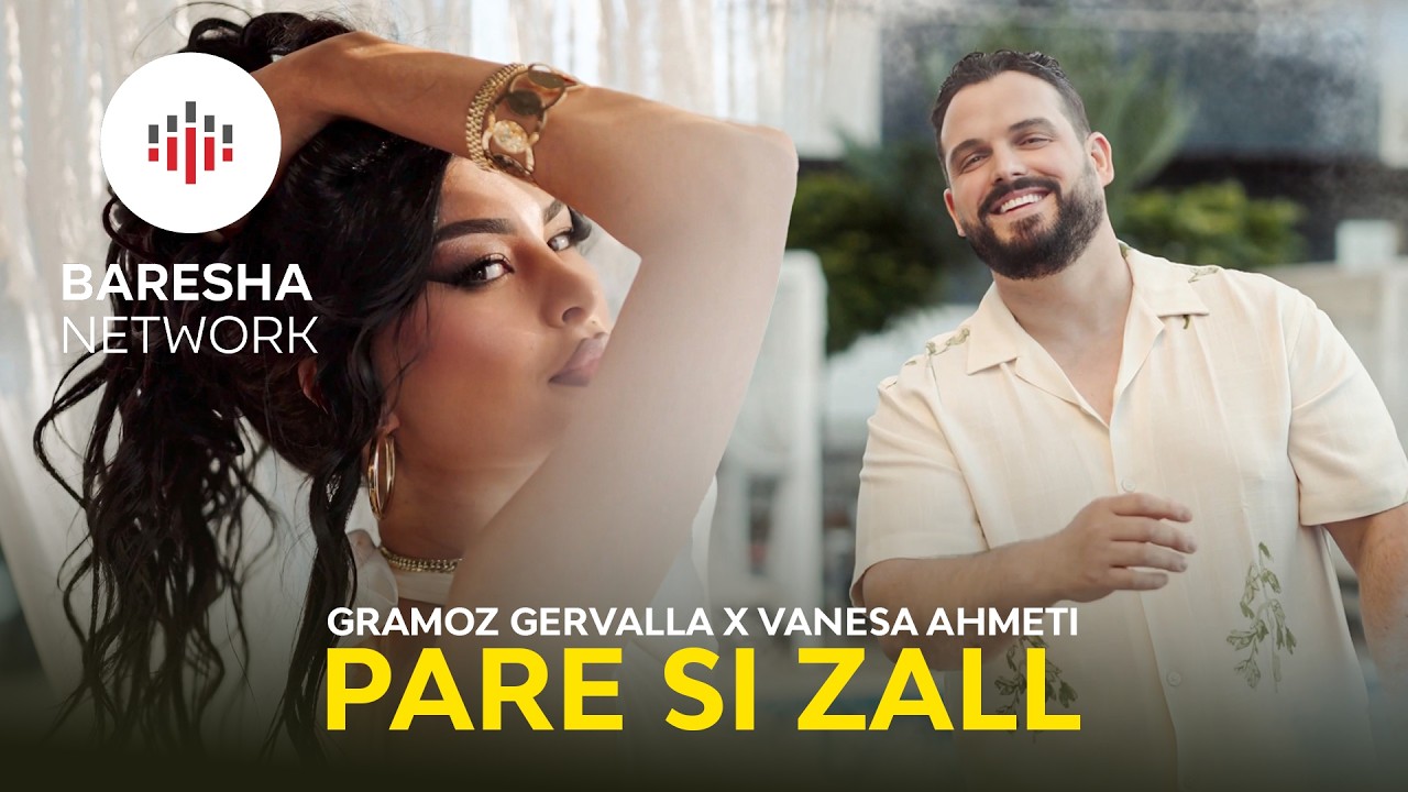 Gramoz Gervalla x Vanesa Ahmeti - PARE SI ZALL (Official Music Video)