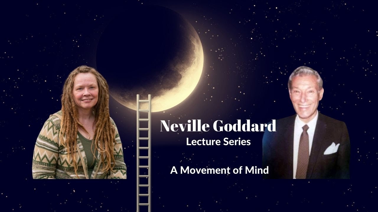 A Movement of Mind Neville Goddard Lecture Series with Deni Van