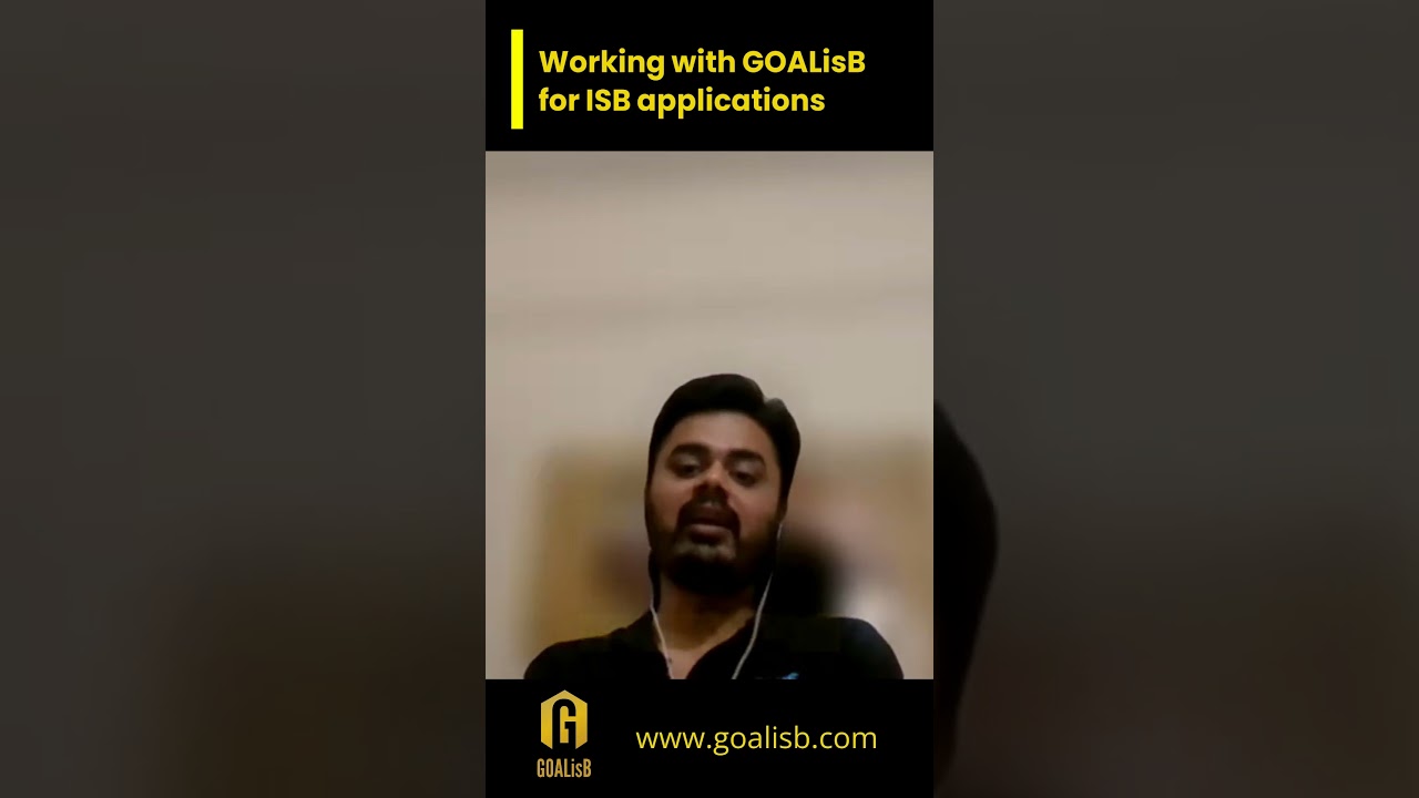 ISB MBA Admit Review | GOALisB ISB Admission Consultant Experience