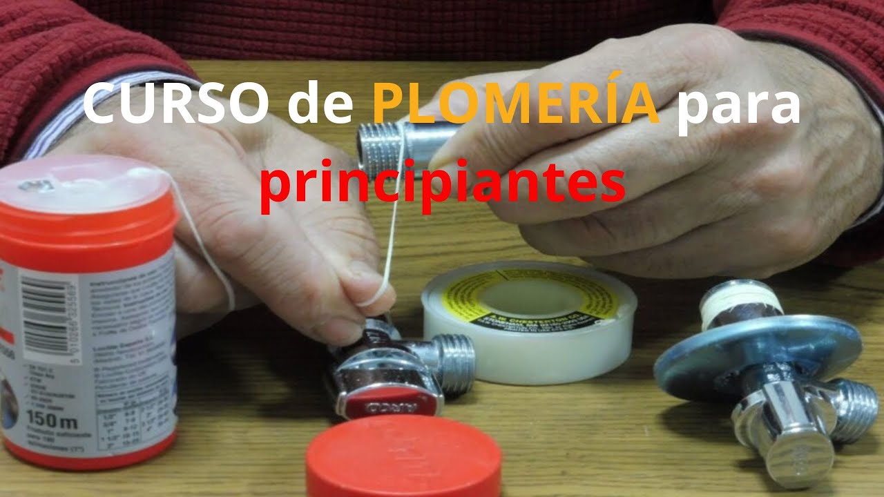 CURSO de PLOMER&Iacute;A para principiantes (Introducci&oacute;n)