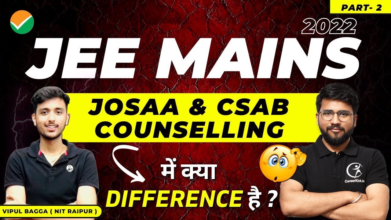 JOSAA & CSAB Counselling 2022 | Counselling Process | Registration | JEE Mains @Vipulbaggaofficial