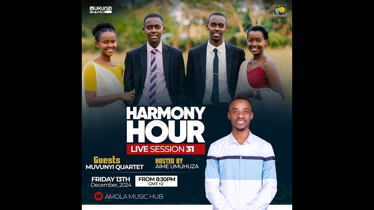 HARMONY HOUR with Muvunyi Quartet HOST: Umuhuza Aime #31thLiveSession