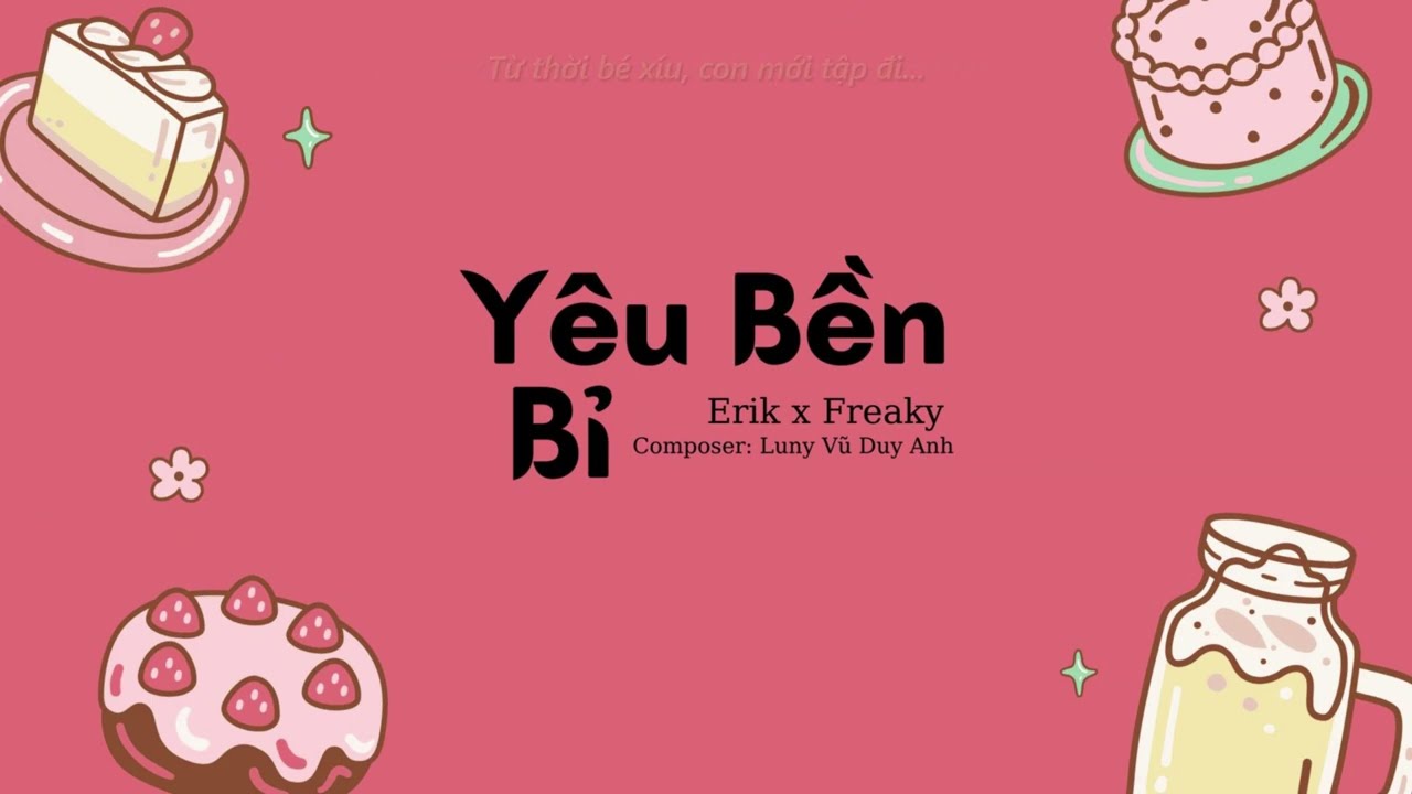 Yêu Bền Bỉ Speed Up | Erik x Freaky x benny
