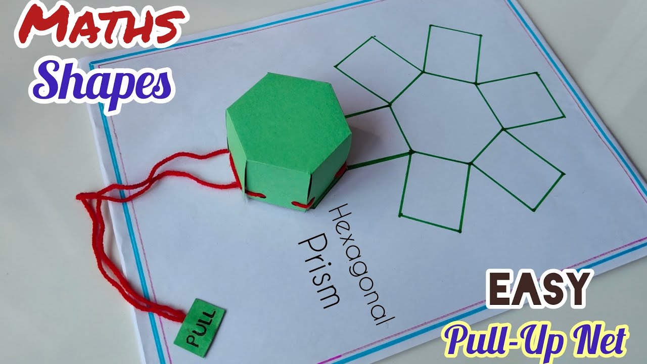 Hexagonal Prism Pull Up Net Maths Working Model/ 3-D Shapes Maths Project/ Pull Up Net Maths Project