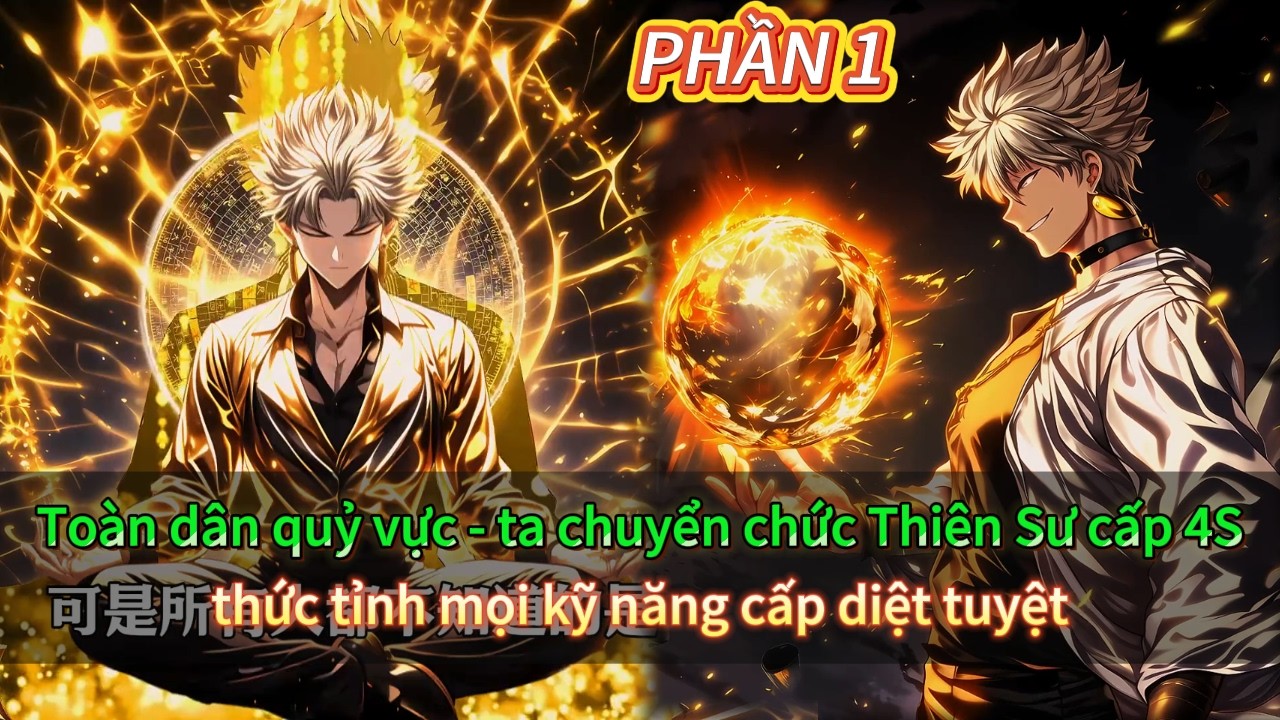 Toàn dân quỷ vực - ta chuyển chức Thiên Sư cấp 4S thức tỉnh mọi kỹ năng cấp diệt tuyệt | Phần 1
