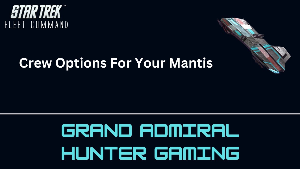 STFC - Mantis Crewing Options - Analyzing Hostiles to Find the BEST Crews