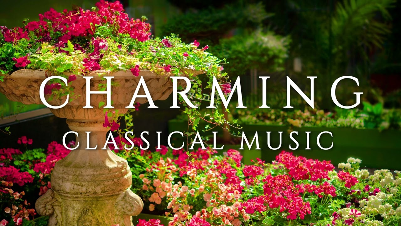 Charming Classical Music - Bach, Handel, Mozart,  Schubert, Tchaikovsky, Rachmaninoff, Grieg