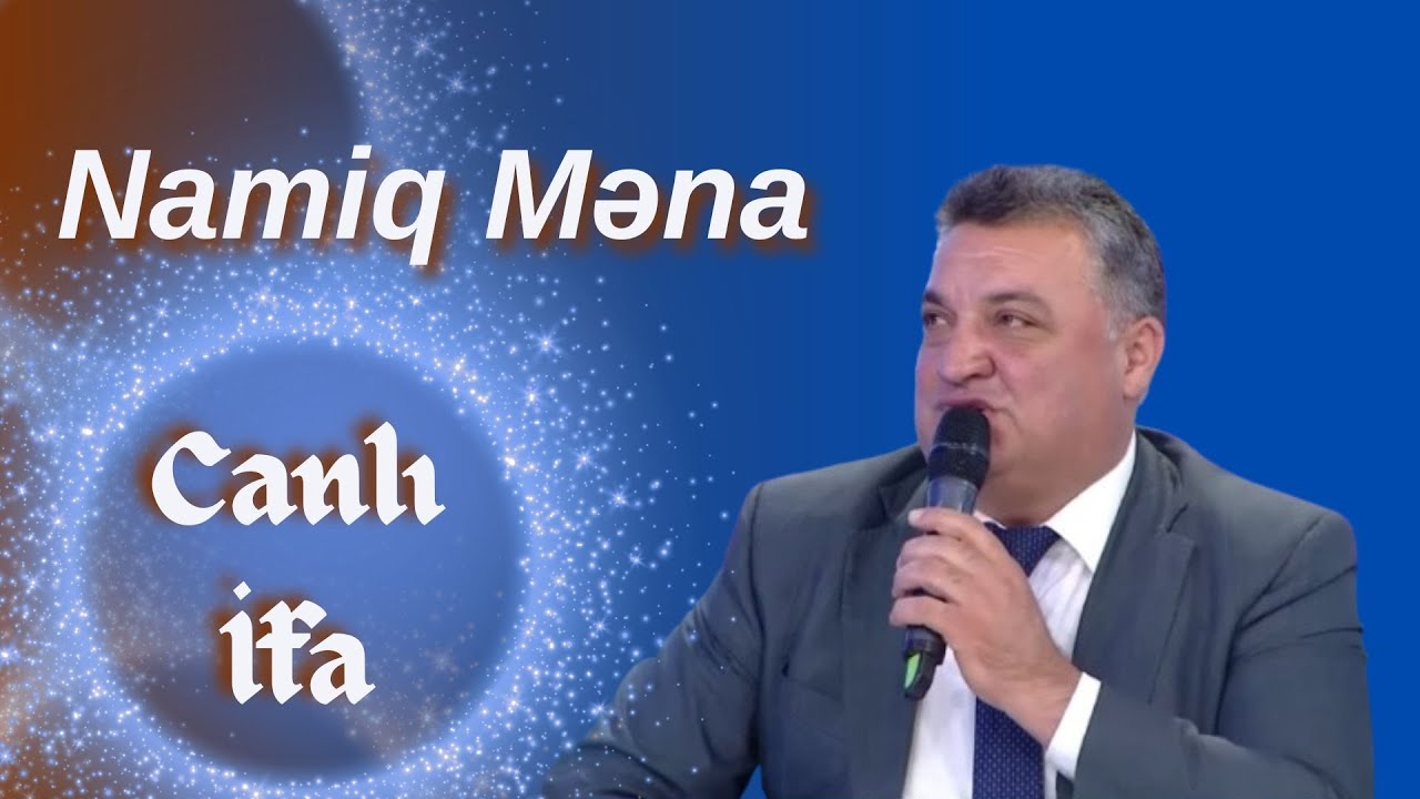 Namiq Məna - Canlı İfa 2023 Yeni