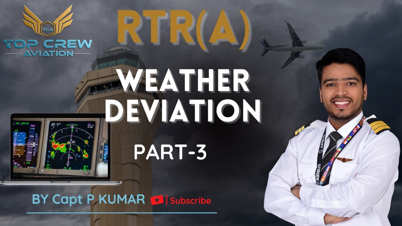 RTR(A) PART-1 | WEATHER DEVIATION PART- 3 | THINGS TO REMEMBER BEFORE MAKING WEATHER DEVIATION CALL