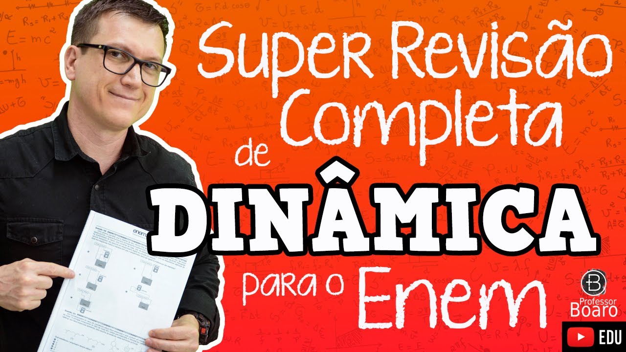 SUPER REVISÃO COMPLETA - DINÂMICA - #ENEM2021