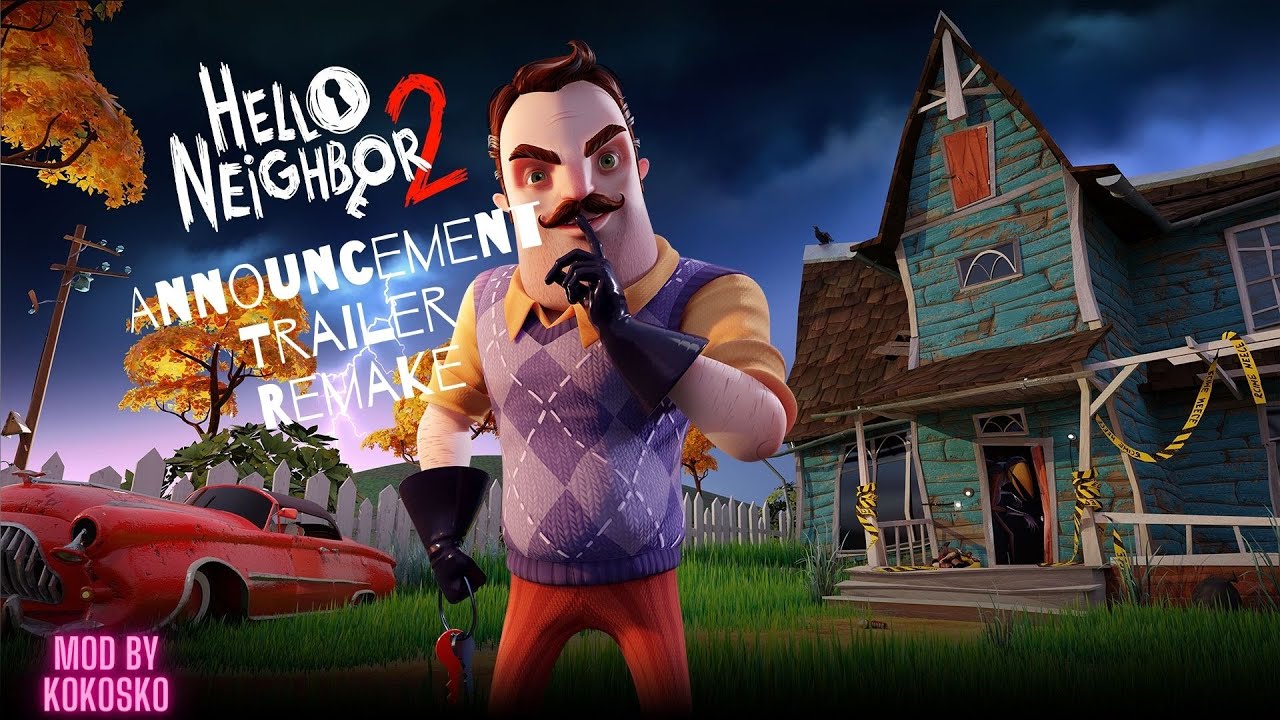 Hello Neighbor 2 Announcement Trailer Remake | Mod by Kokosko