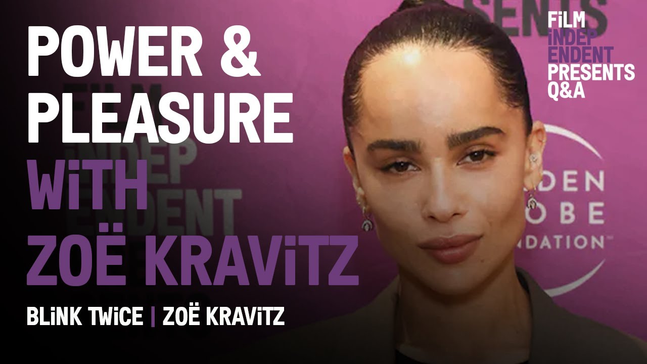 Power & Pleasure with Zöe Kravitz | Blink Twice Q&A