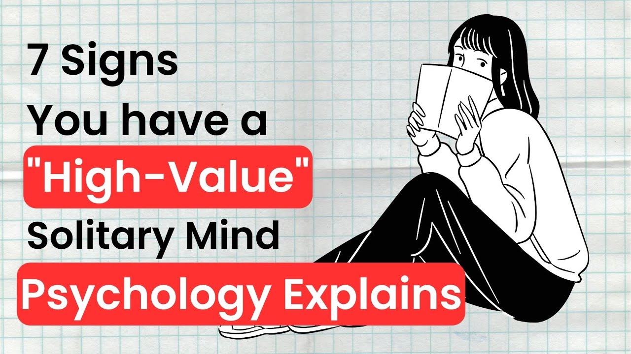 7 Signs You Have a High Value Solitary Mind