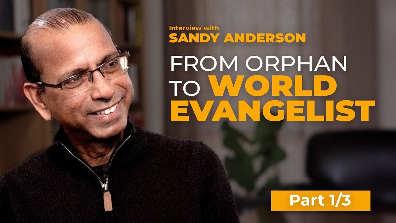 Sandy Anderson: From Orphan to World Evangelist. Part 1
