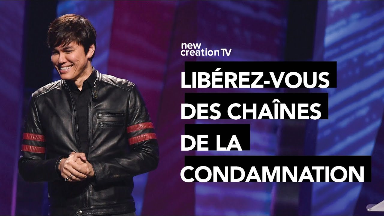 Joseph Prince - Libérez-vous des chaînes de la condamnation | New Creation TV Français