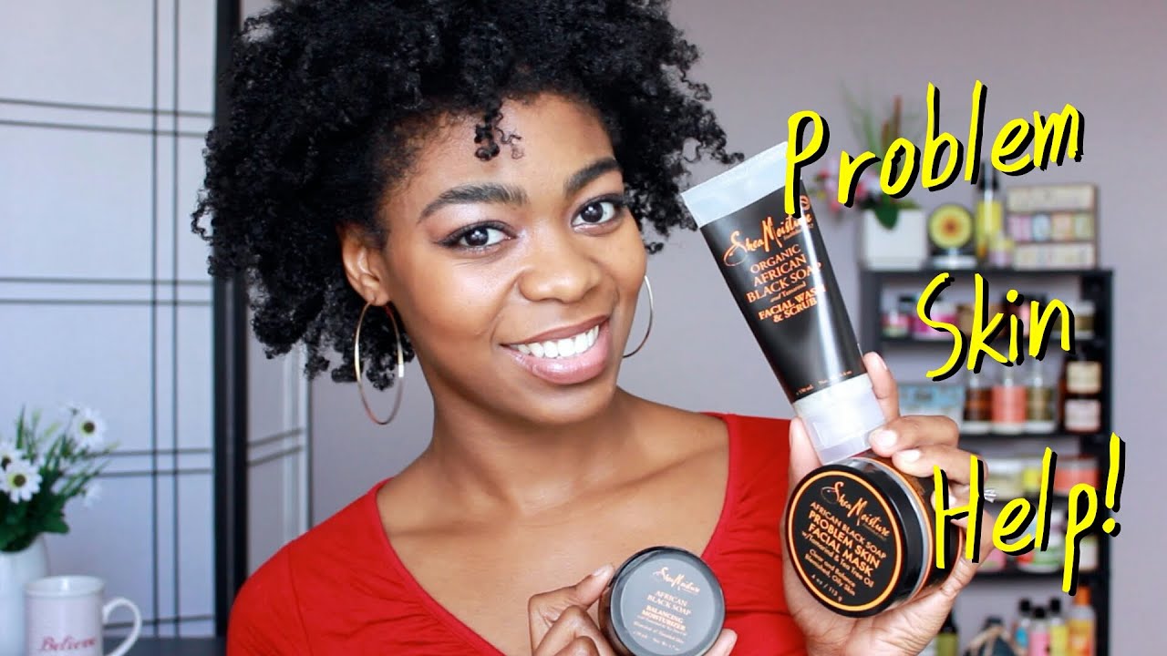 Oily/Problem Skin Help! - Shea Moisture African Black Soap Skin Care Review/Demo - 4C Natural Hair